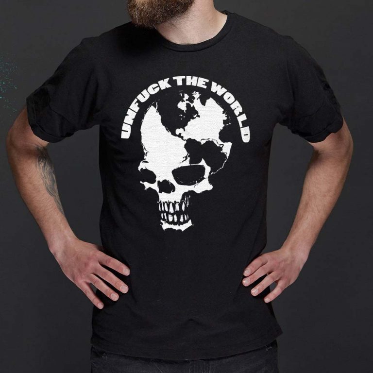 unfuck the world shirt