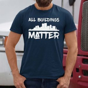 all buildings matter shirt