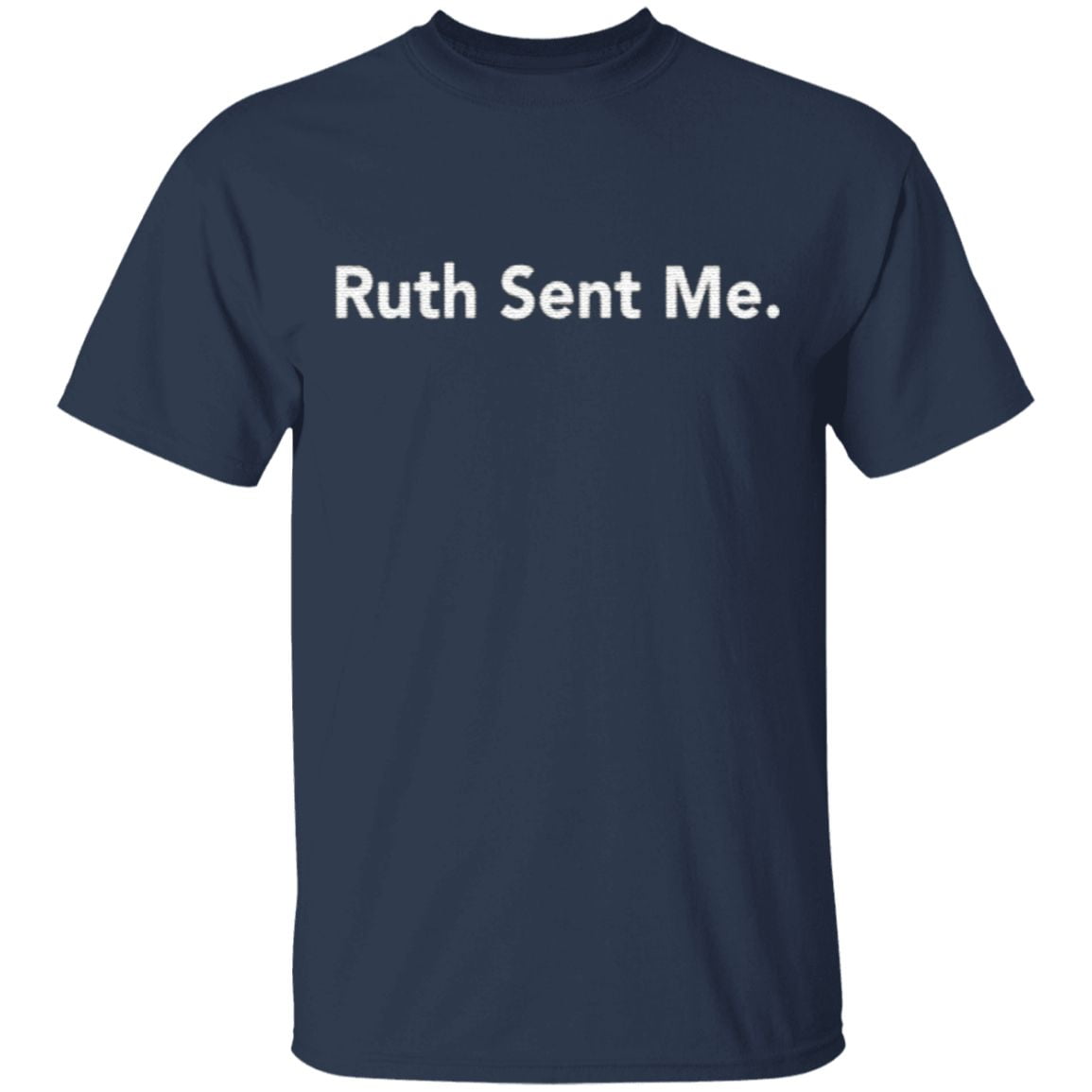 ruth sent me shirt