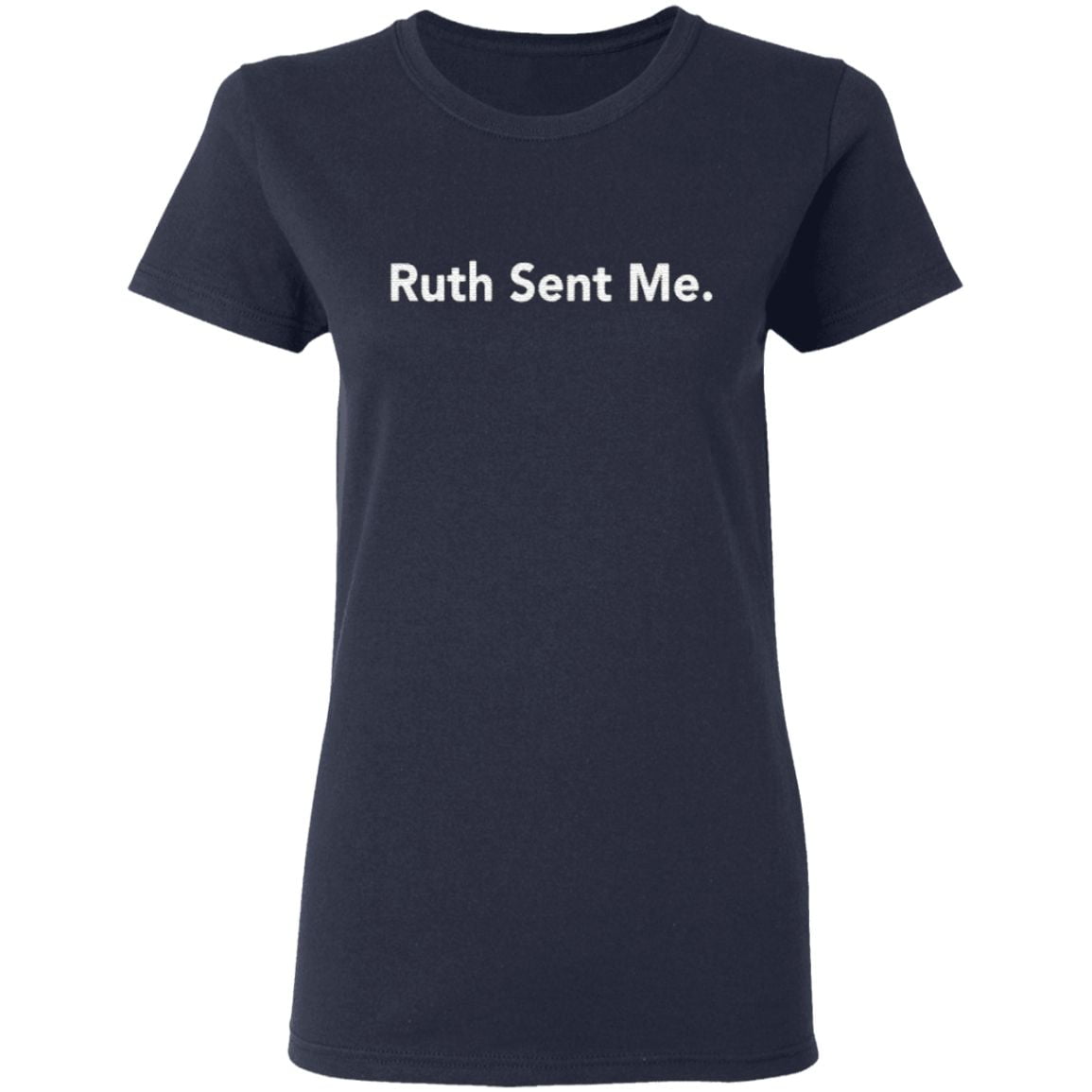 ruth sent me shirt