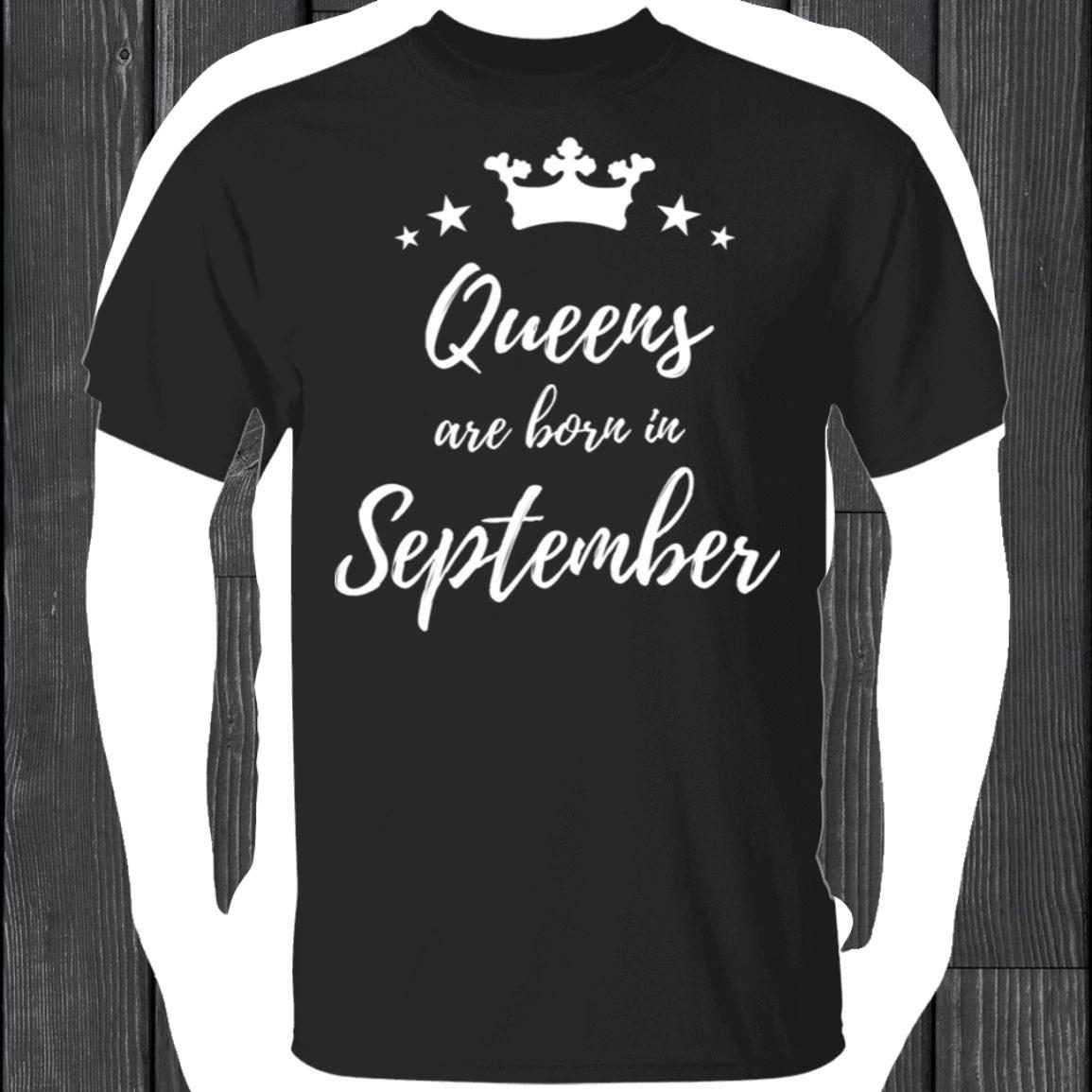 Queens Are Born In September Shirt