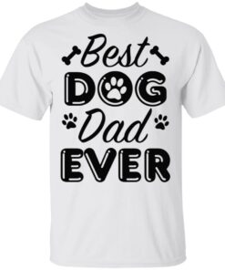 Best Dog Dad Ever T-Shirt