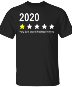 2020 Very Bad Would Not Recommend T-Shirt