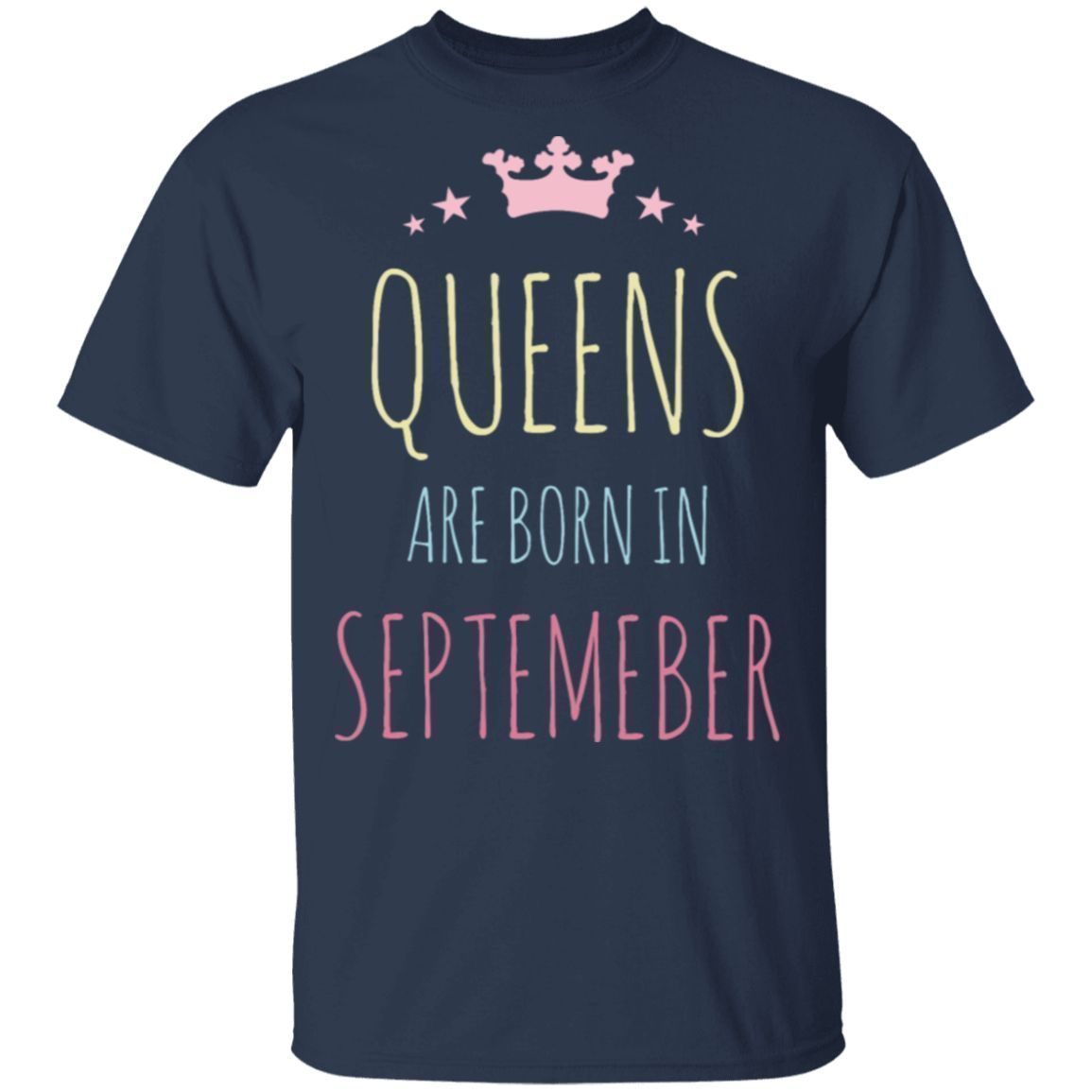 Queens Are Born In September Birthday Gift Women Girls T-Shirt
