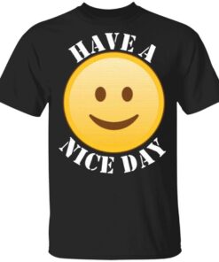 Have a nice day T-Shirt