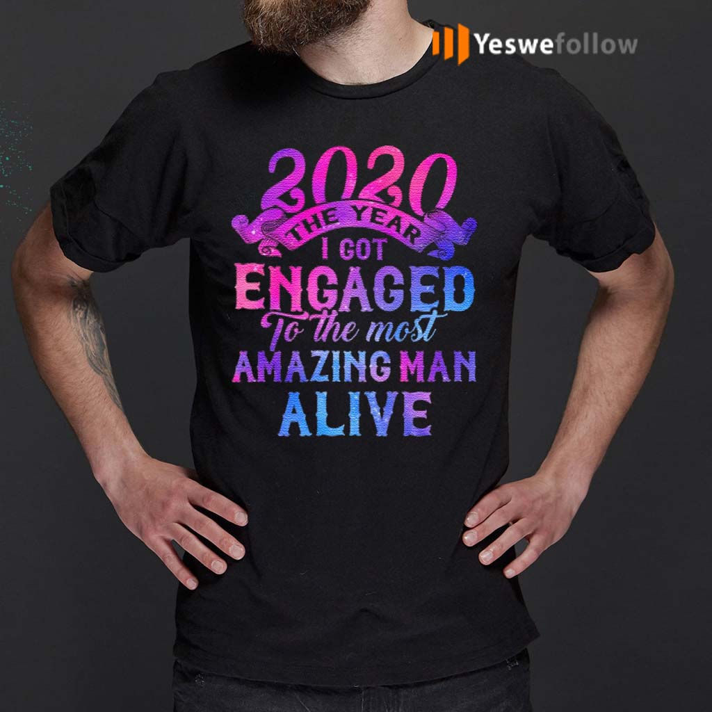 2020-The-Year-I-Got-Engaged-to-The-Most-Amazing-Man-T-Shirt
