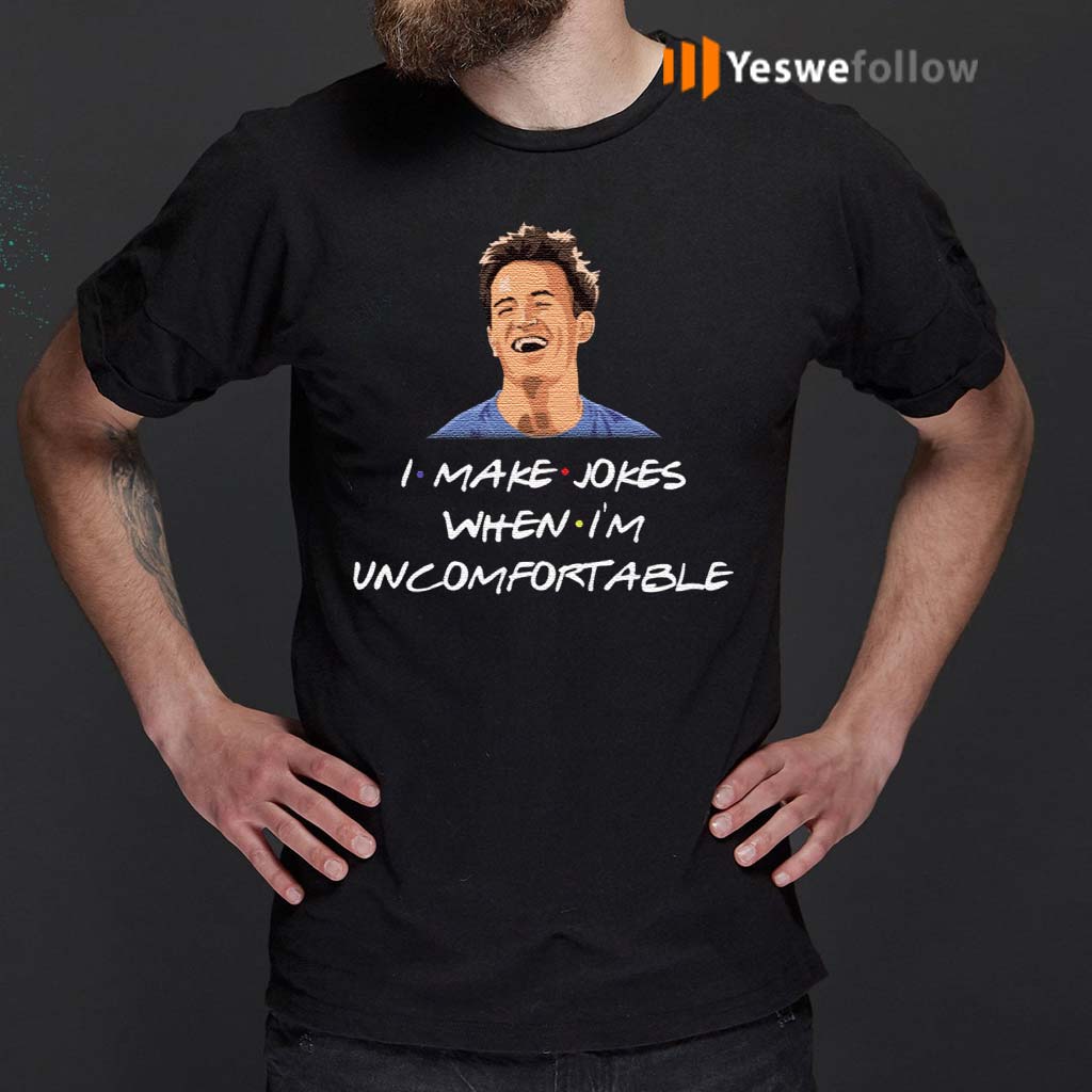 Chandler-I-Make-Jokes-When-I’m-Uncomfortable-Friends-Shirt