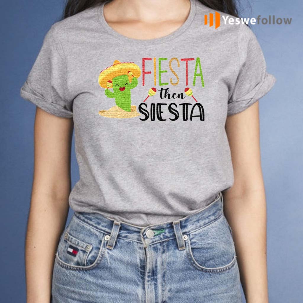 Fiesta-Then-Siesta-T-Shirts