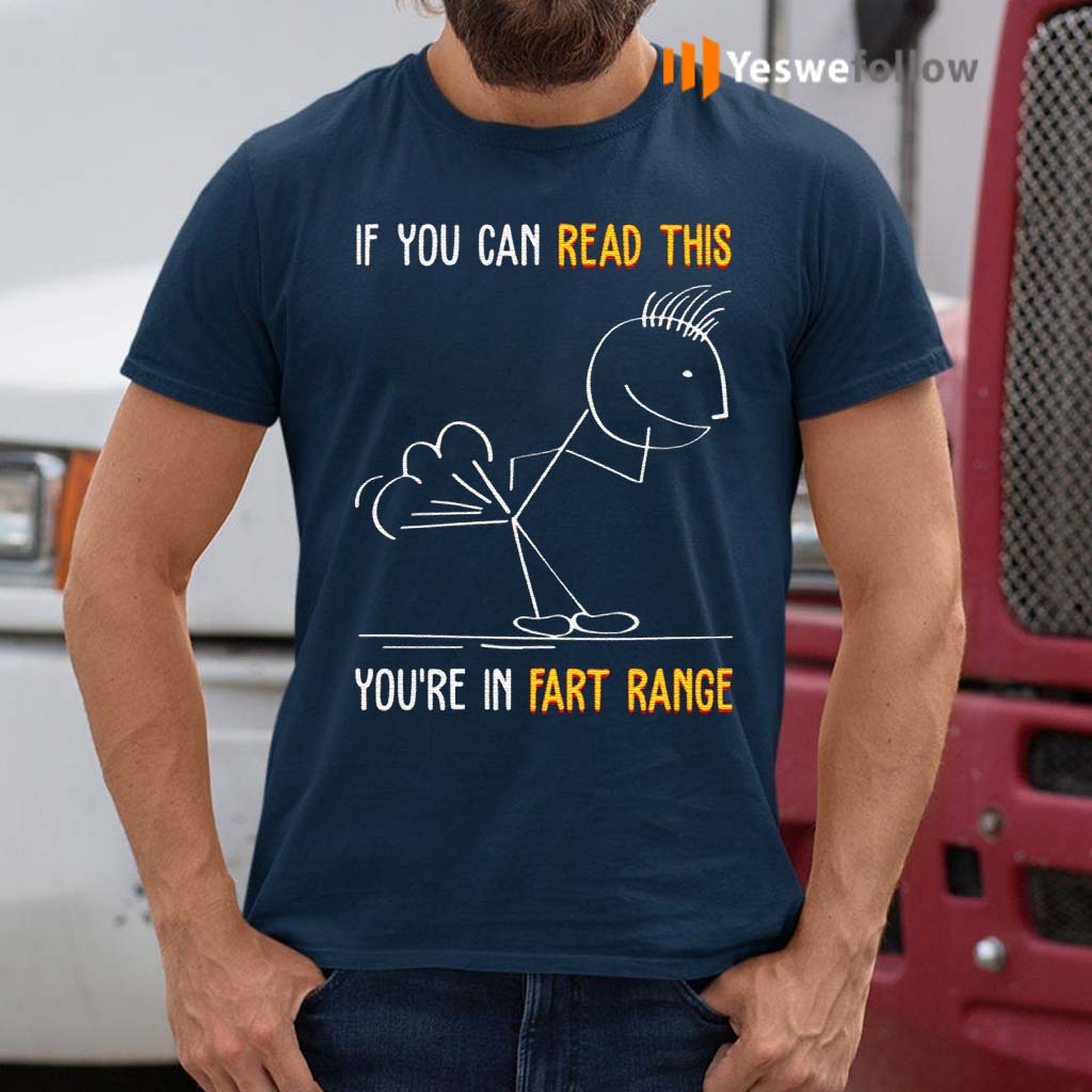 If-You-Can-Read-This-You’re-In-Fart-Range-T-Shirts