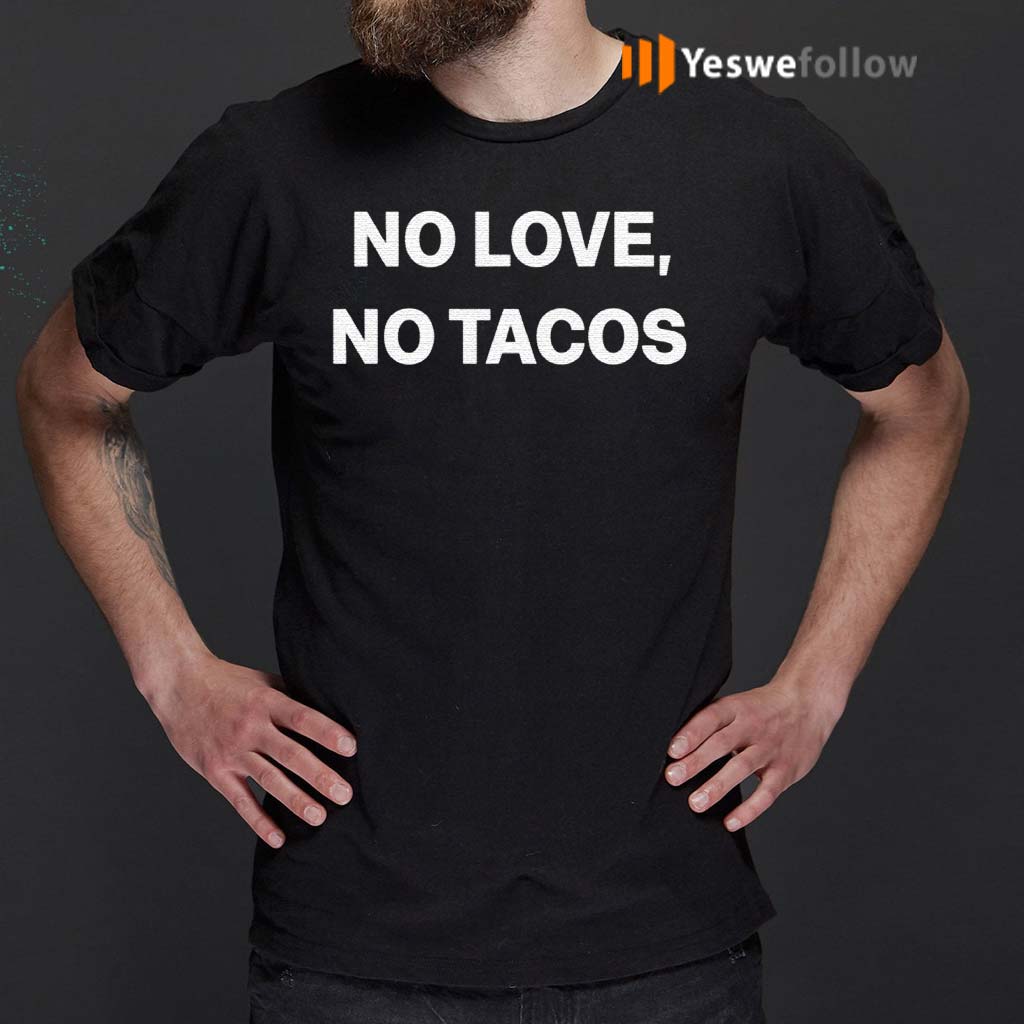No-Love-No-Tacos-T-Shirt