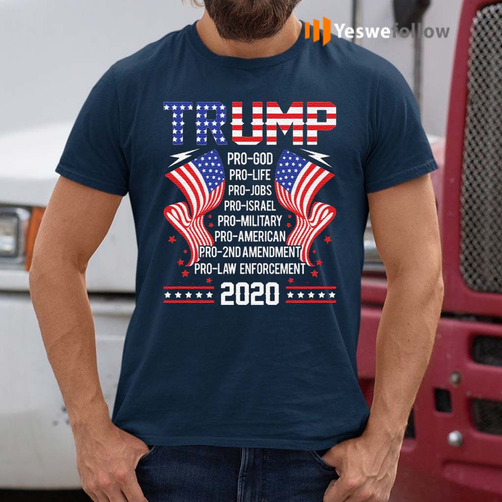 Pro-Trump-Pro-God-Pro-Life-Pro-Jobs-Pro-Israel-Pro-Military-Pro-American-Pro-2nd-Amendment-T-Shirt