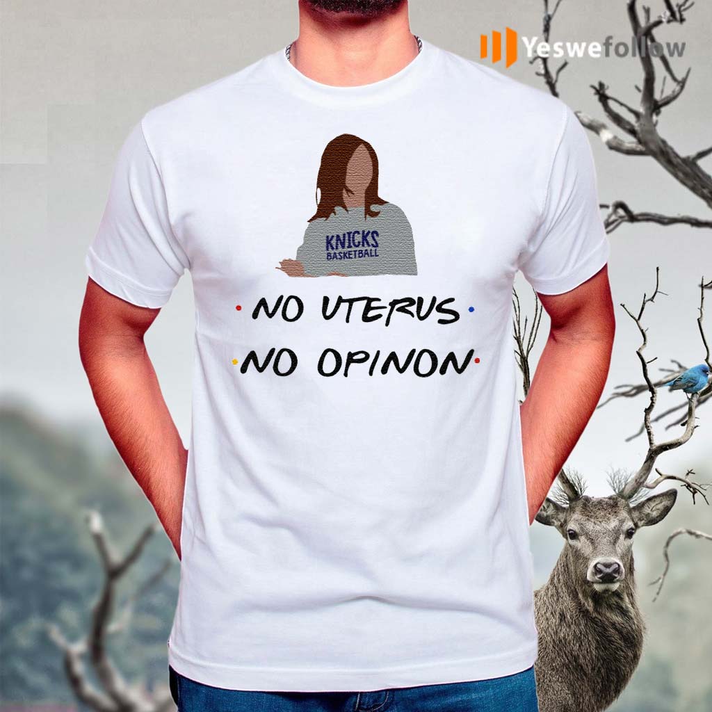 no uterus no opinion shirt