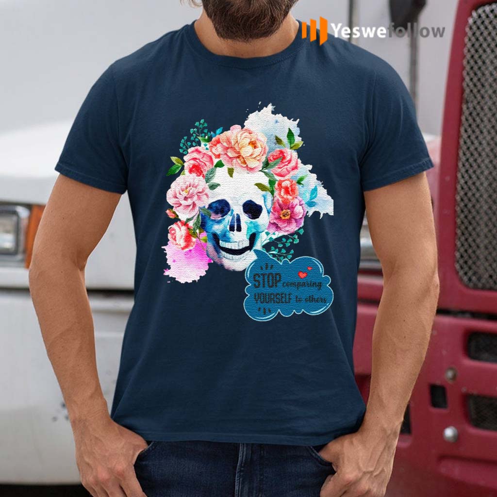 Stop-Comparing-Yourself-To-Others-Women-Feminist-Skull-Flower-T-shirt