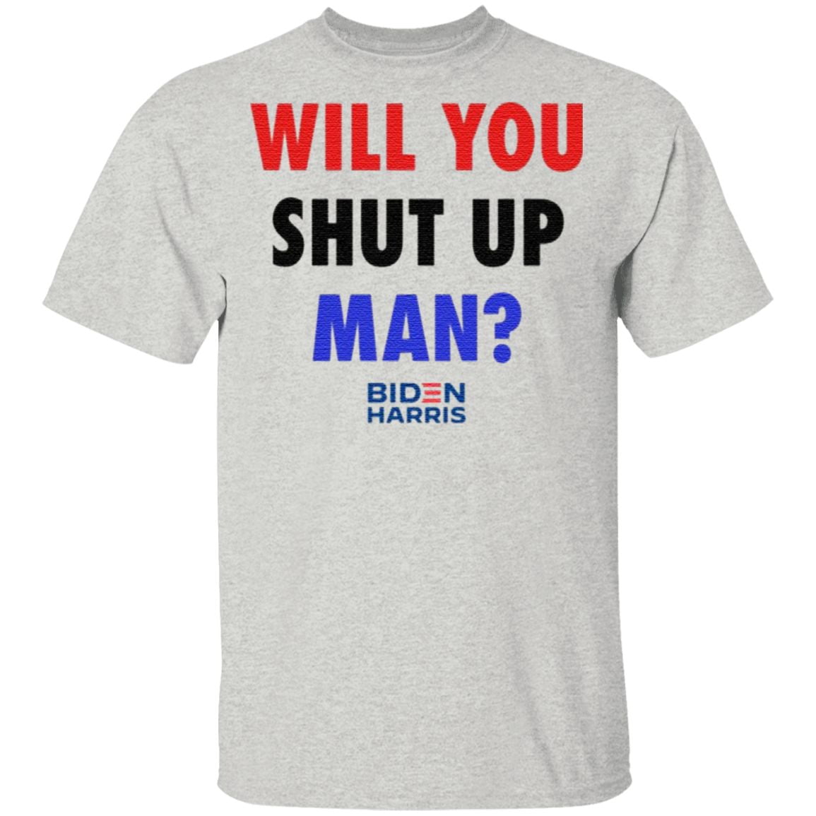 t shirt will you shut up man