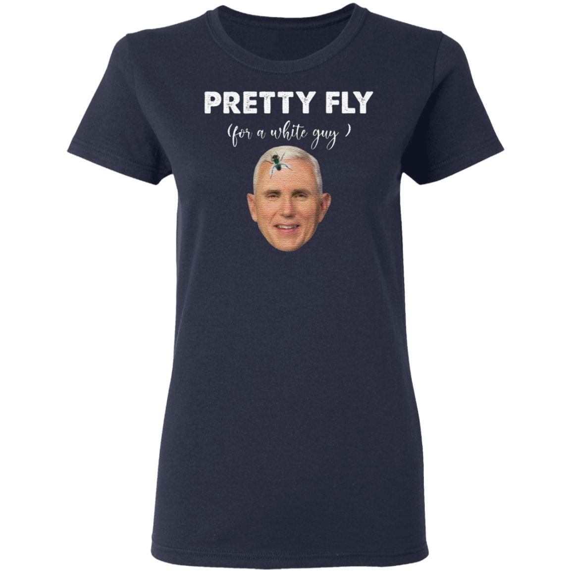 Pretty Fly For A White Guy Mike Pence T Shirt