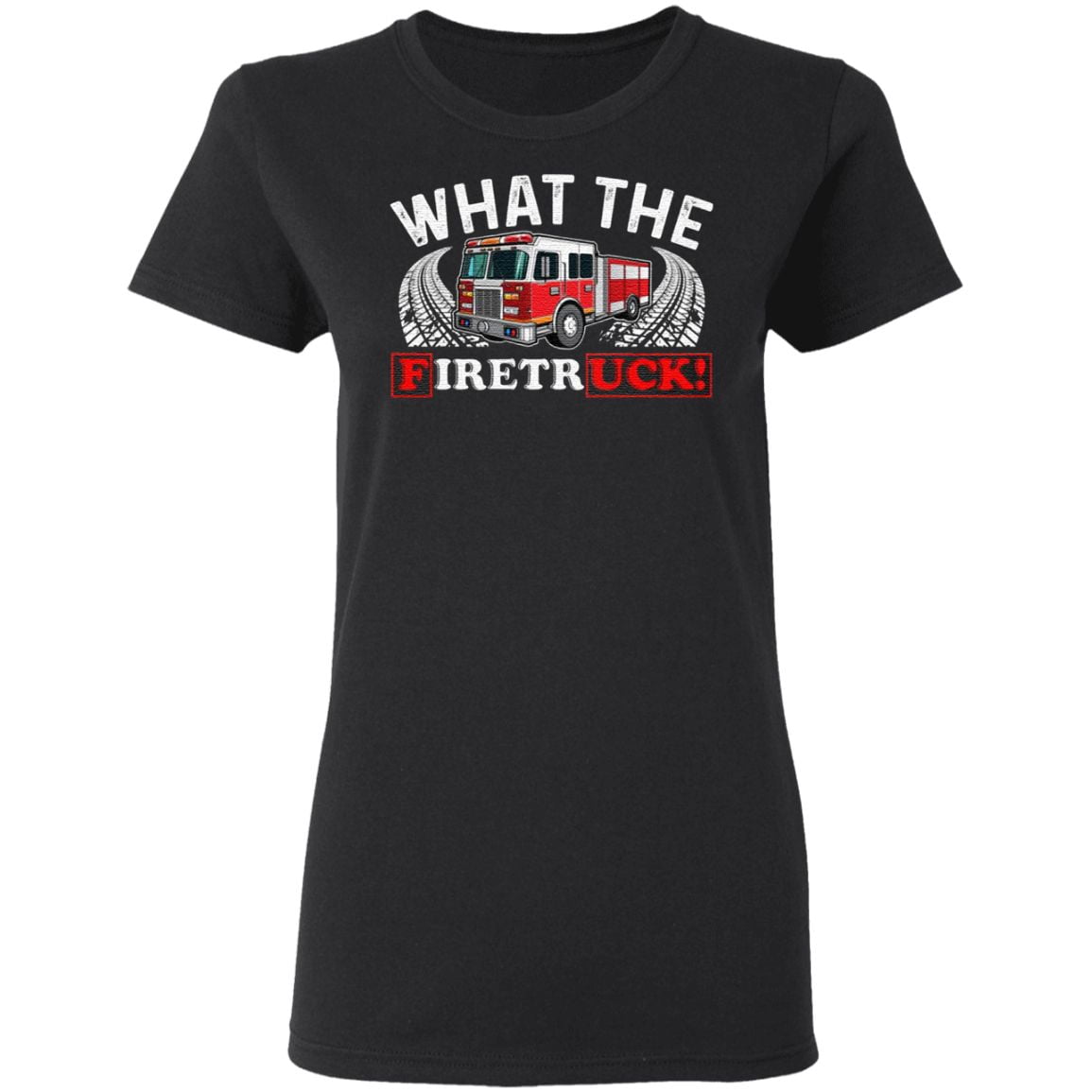 What The Firetruck T-Shirt