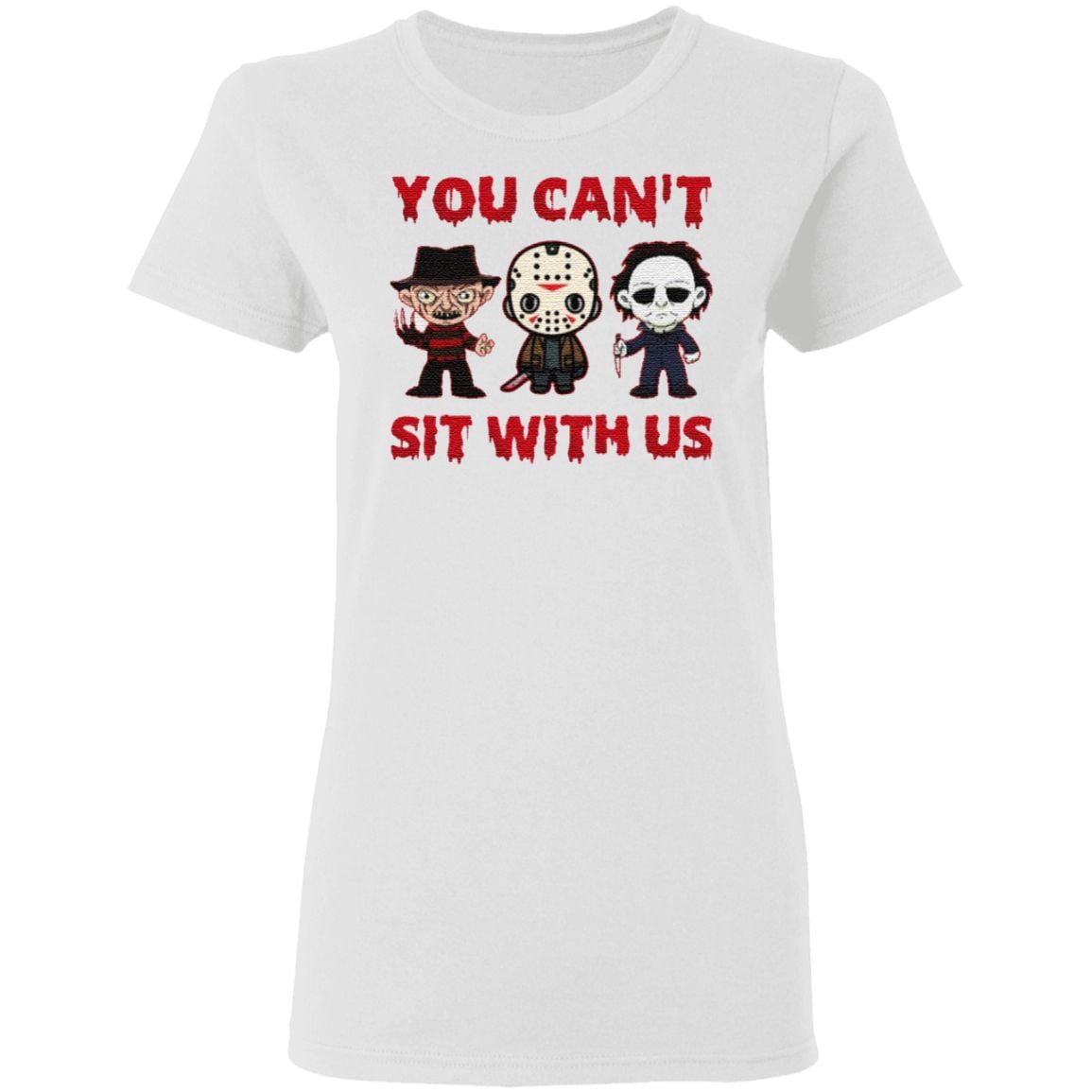 You Can’t Sit With Us Horror Movies Halloween Funny T-Shirt