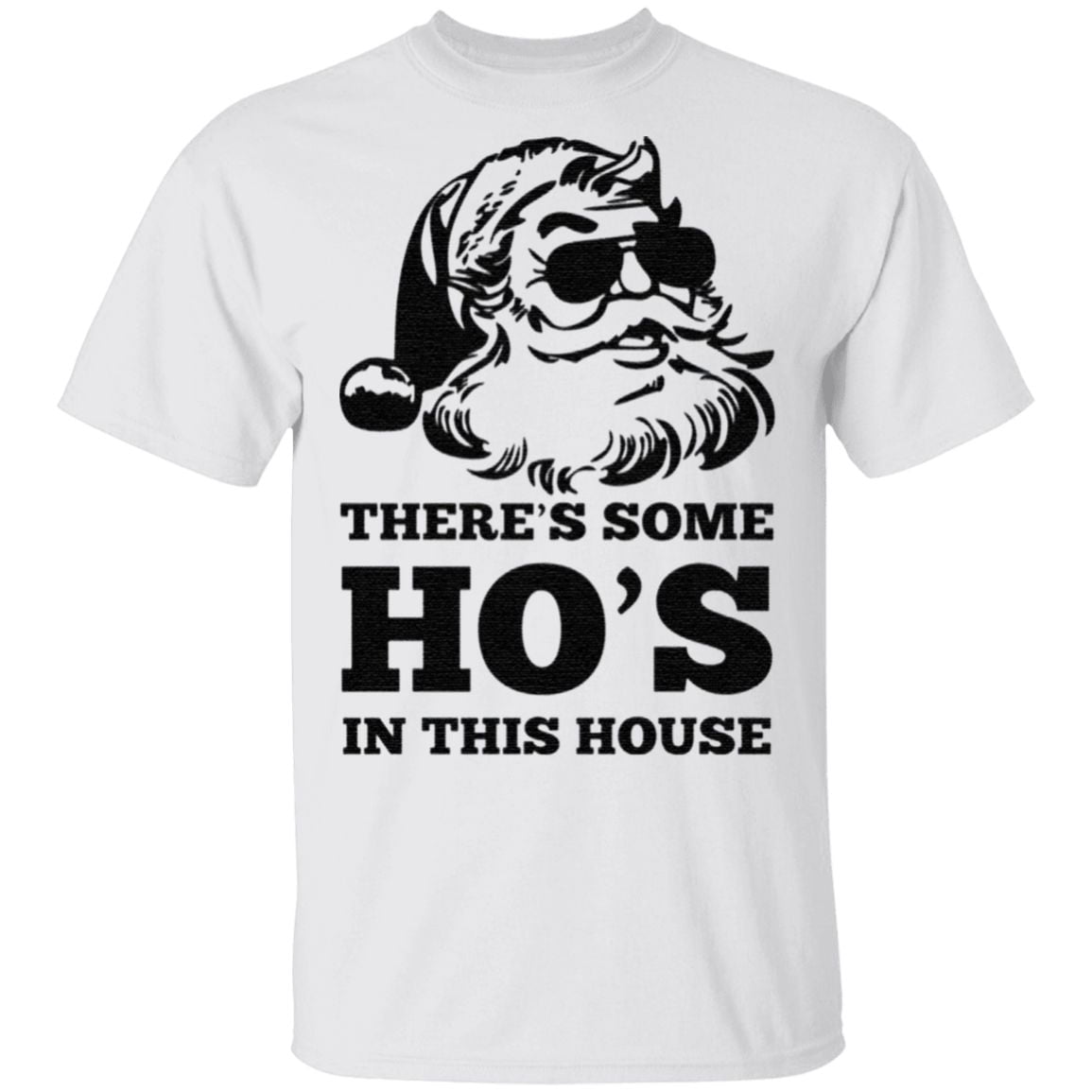 There’s some Ho’s in this house Christmas T Shirt