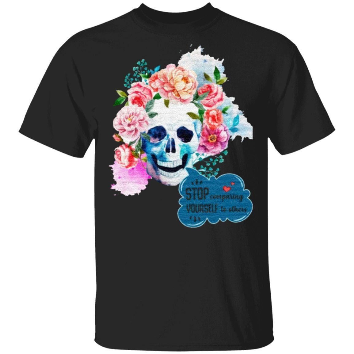 Stop Comparing Yourself To Others Women Feminist Skull Flower T-shirt