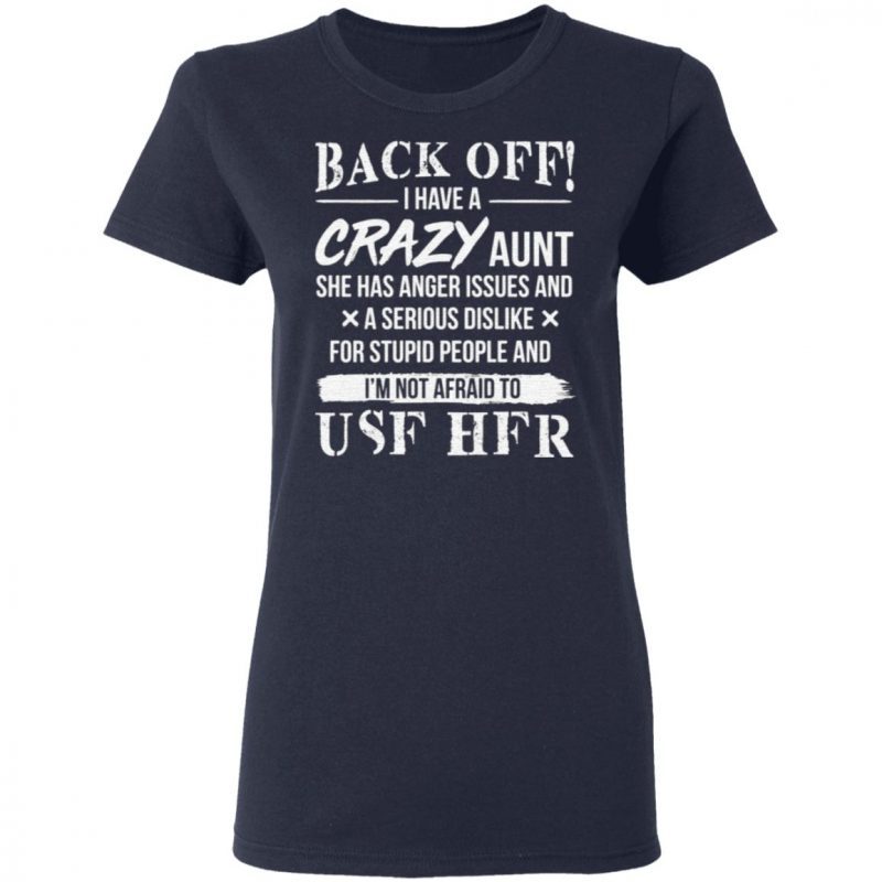 back off i have a crazy aunt shirt