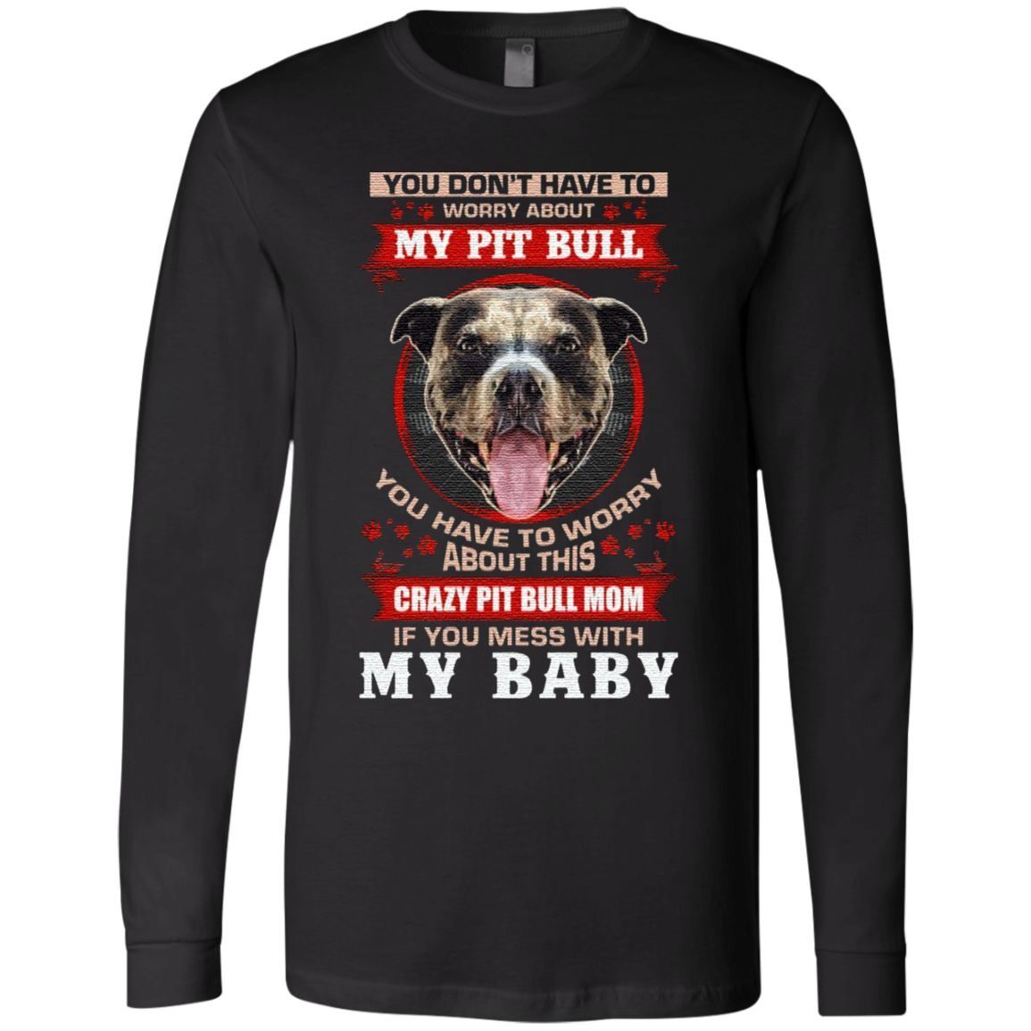 Don’t Mess with My Pit Bull Baby T Shirt