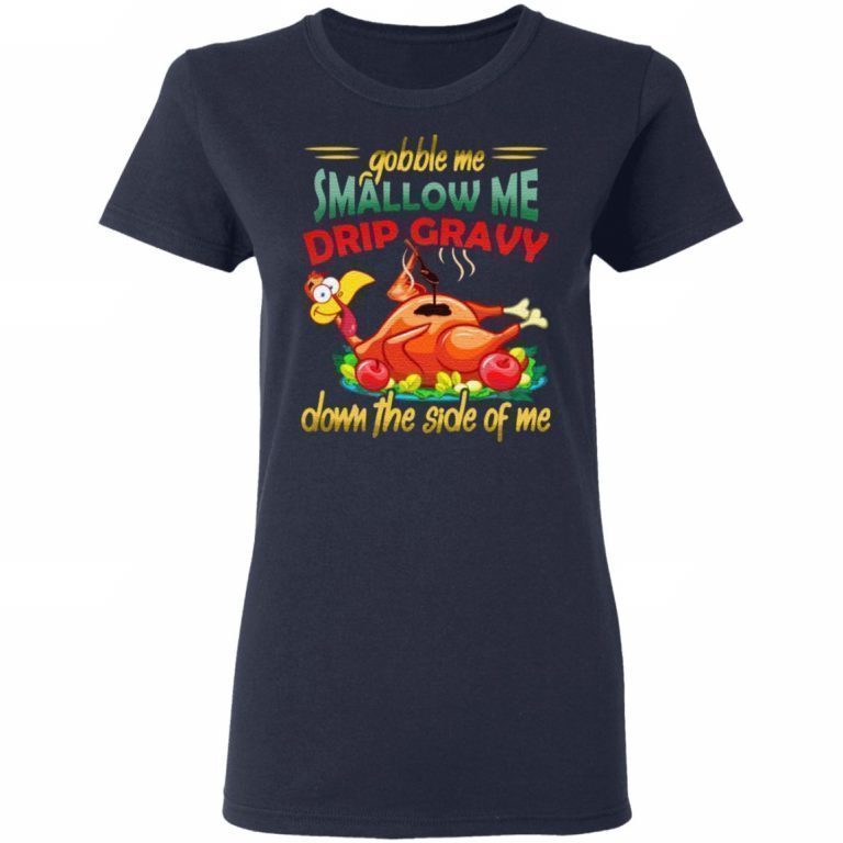 gobble me swallow me tshirt