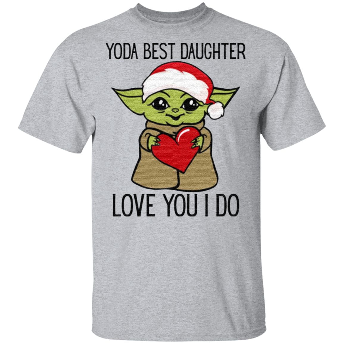Yoda Best Daughter Love You I Do T Shirt