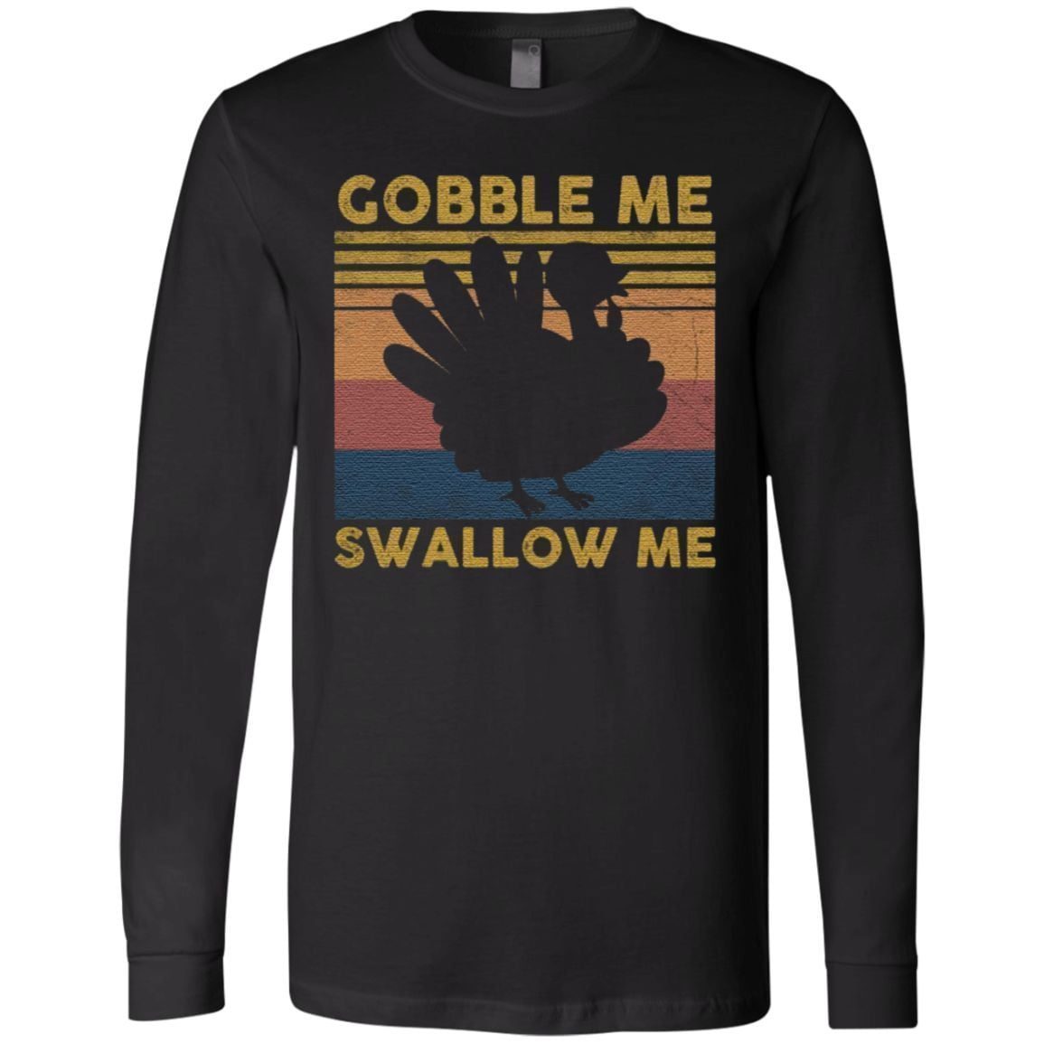 gobble me swallow me tshirt