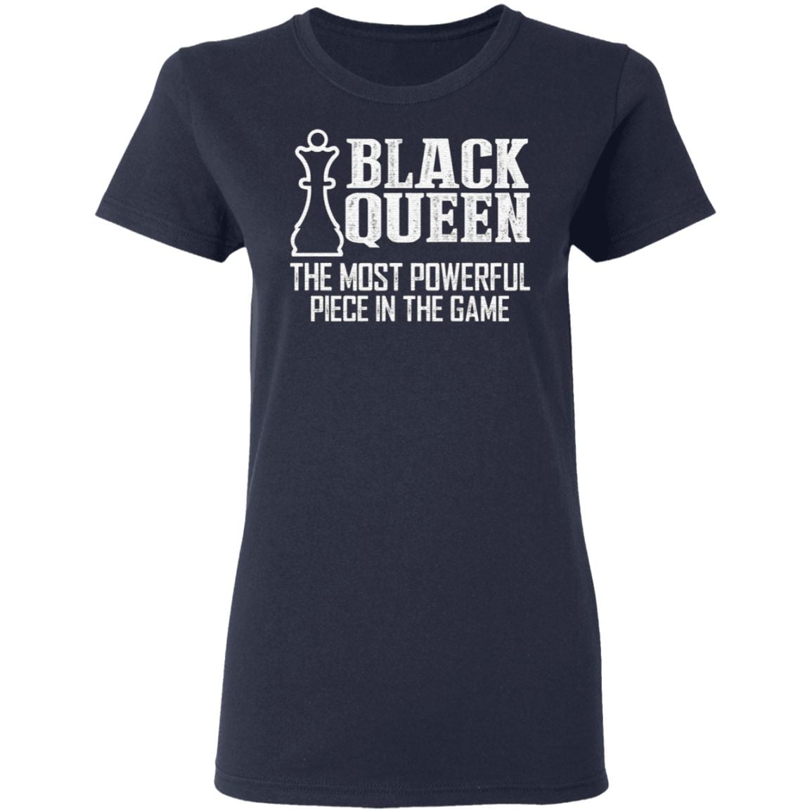 black queen the most powerful piece in the game shirt