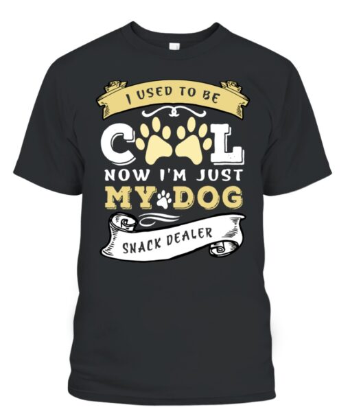 I Used to Be Cool Now I’m Just My Dogs Snack Dealer T-Shirt