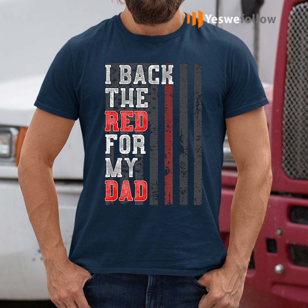 I-back-the-red-for-my-dad-t-shirts
