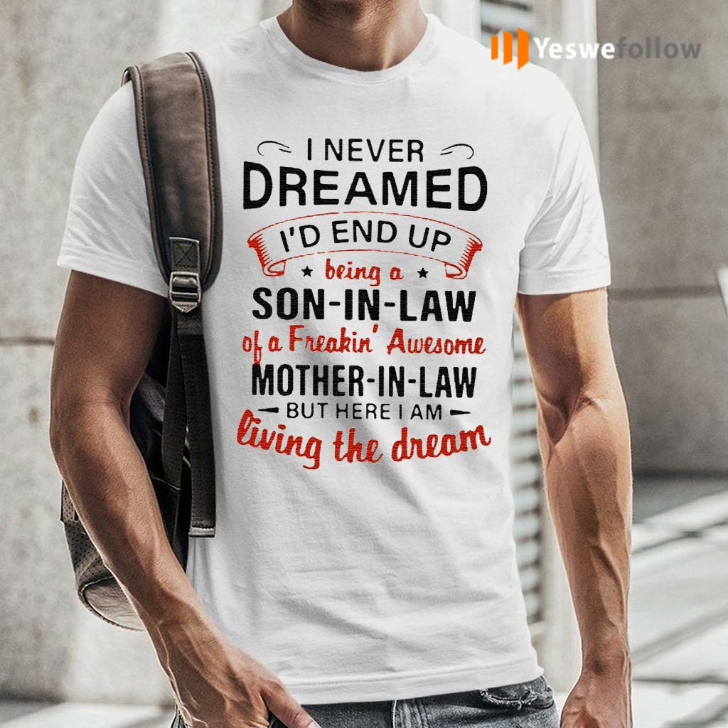 i never dreamed son in law shirt