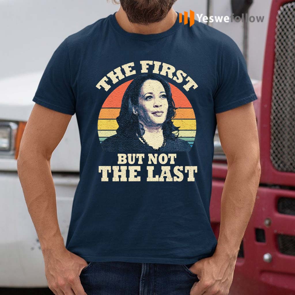 Kamala-The-First-But-Not-The-Last-Vintage-T-Shirts
