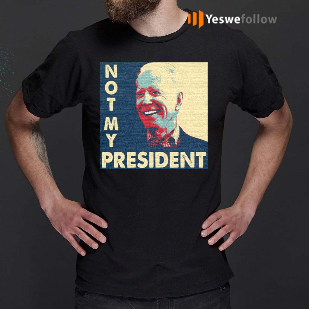 Not-My-President-Joe-Biden-2020-T-Shirts