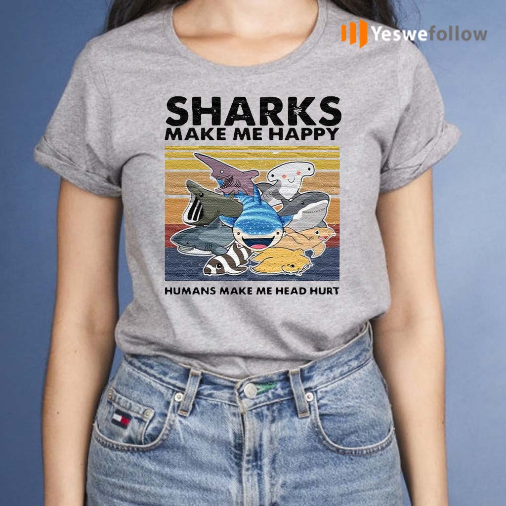 Sharks-Make-Me-Happy-Humans-Make-Me-Head-Hurt-Vintage-Shirts