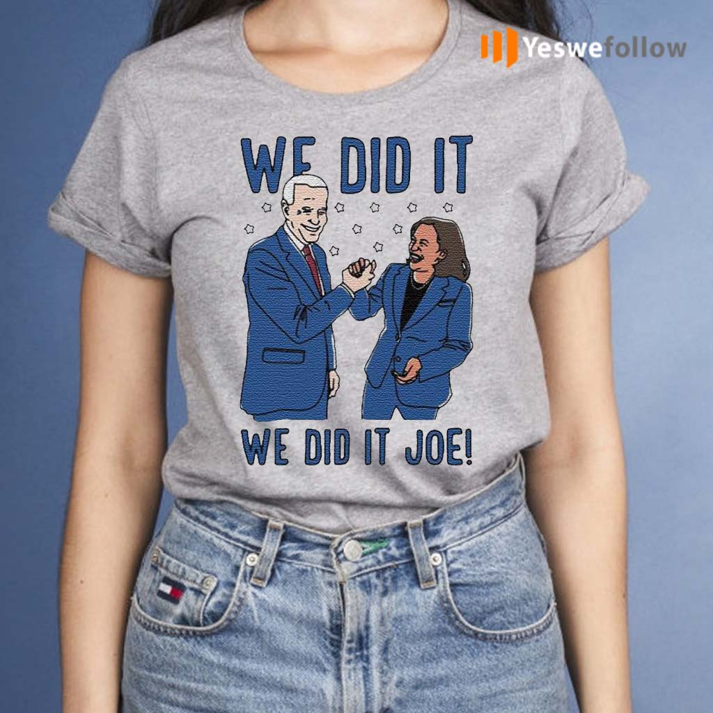 We-Did-It-Joe-Biden-And-Kamala-Harris-Election-Shirts