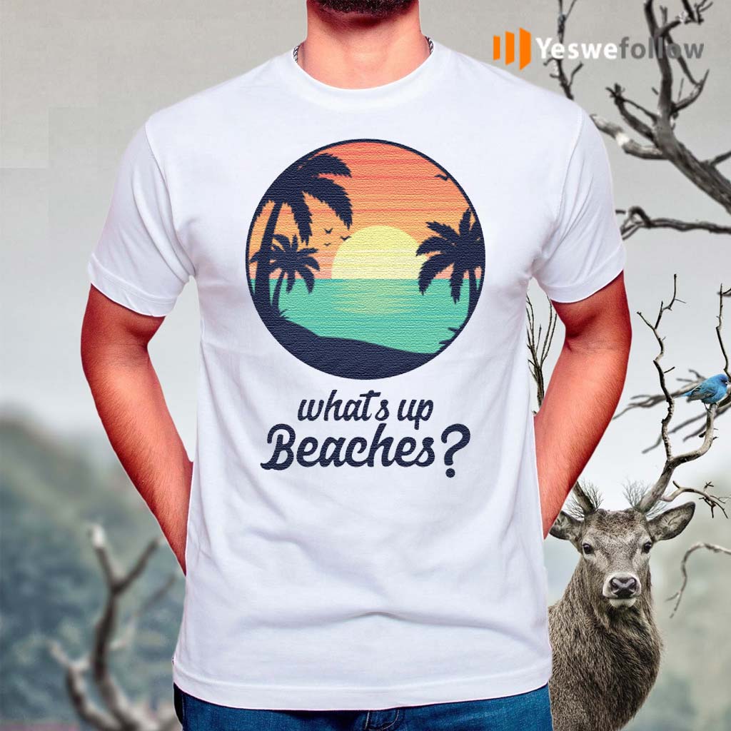 What’s-Up-Beaches-Brooklyn-99-T-Shirts