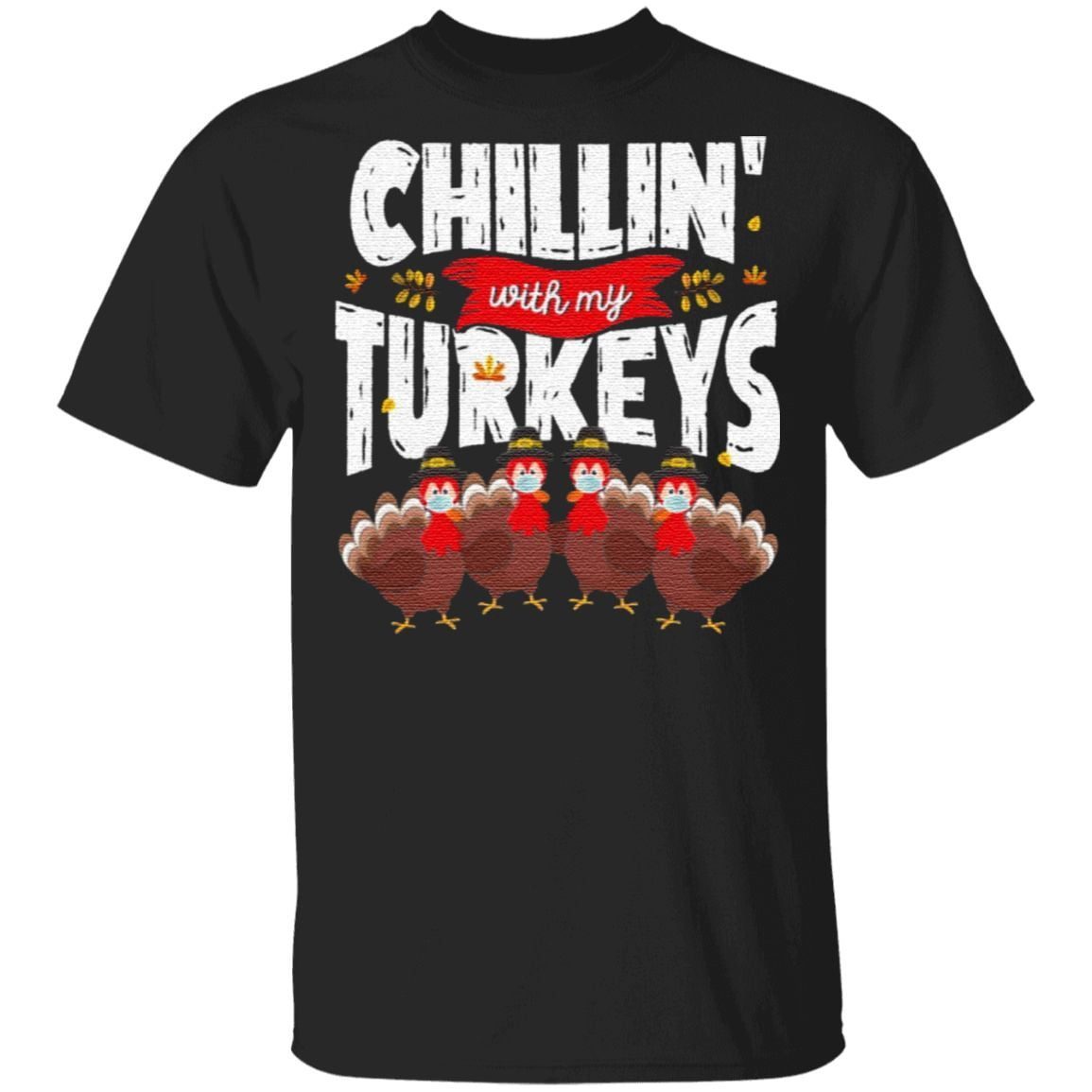 Chillin’ With My Turkey T-Shirt