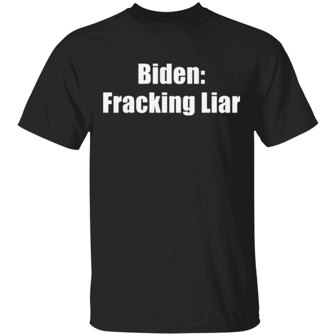 Biden Fracking Liar Presidential Election T Shirt