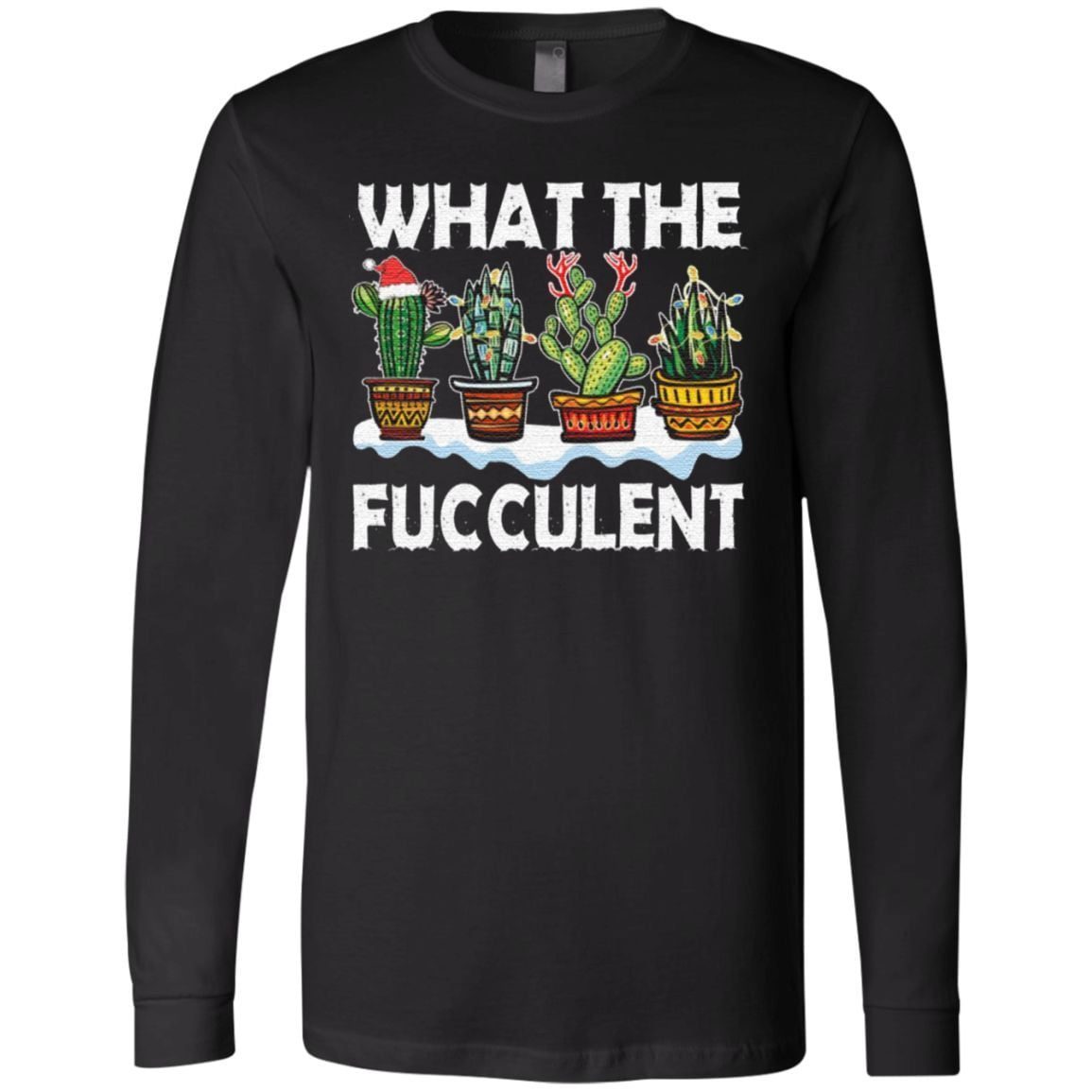 What The Fucculent Christmas T-Shirt