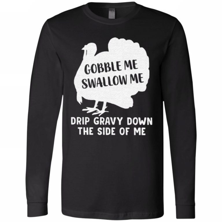 gobble me swallow me tshirt