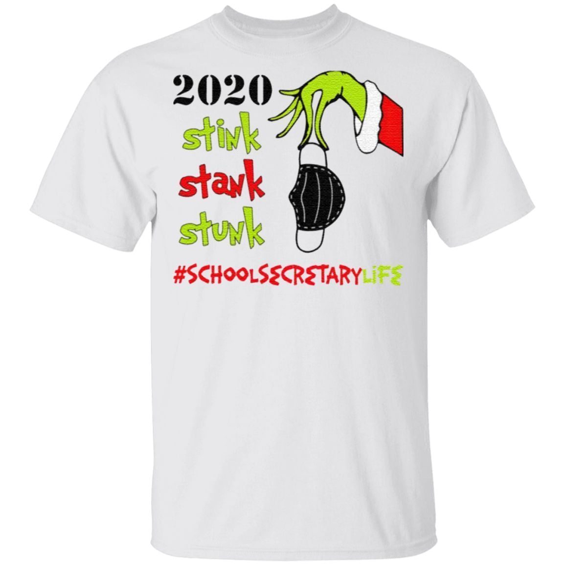 Stink Stank Stunk Grinch Christmas 2020 School Secretary Life T-Shirt