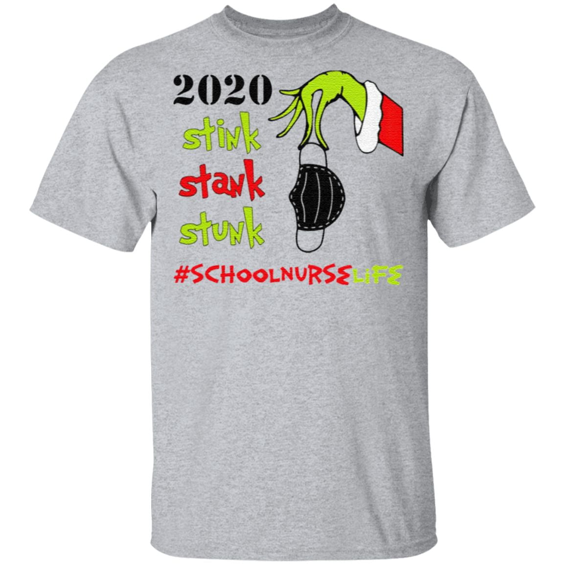 Stink Stank Stunk Grinch Christmas 2020 School Nurse Life T-Shirt