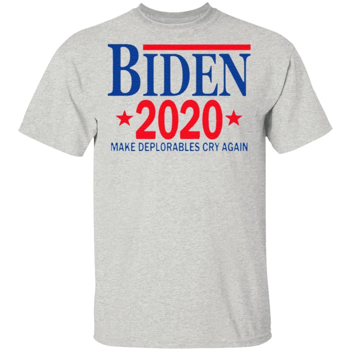 Biden 2020 Make Deplorables Cry Again T-Shirt