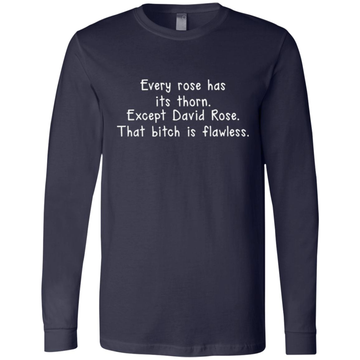 Every rose has its thorn except David Rose t shirt