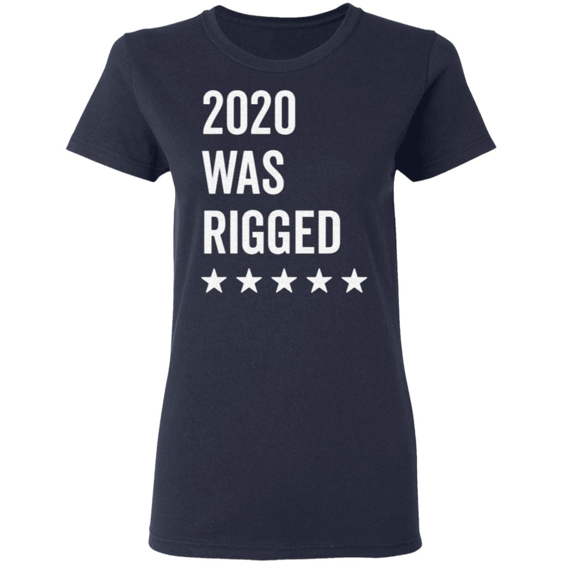 2020 Was Rigged Quote Stars Election T Shirt