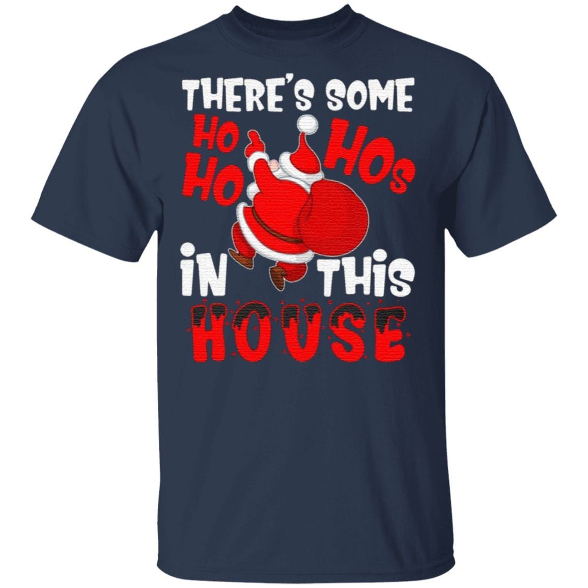 theres some hos in this house tshirt