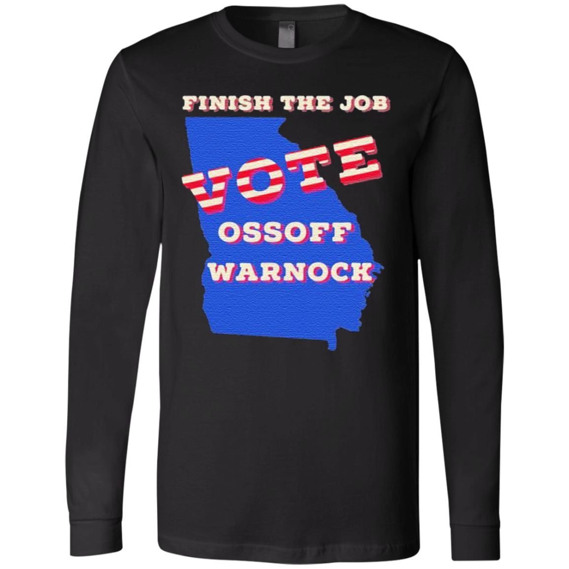 Finish The Job Vote Ossoff Warnock Map Election T Shirt