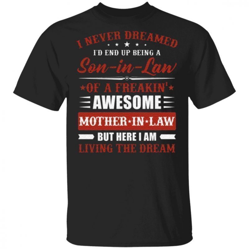 i never dreamed son in law shirt