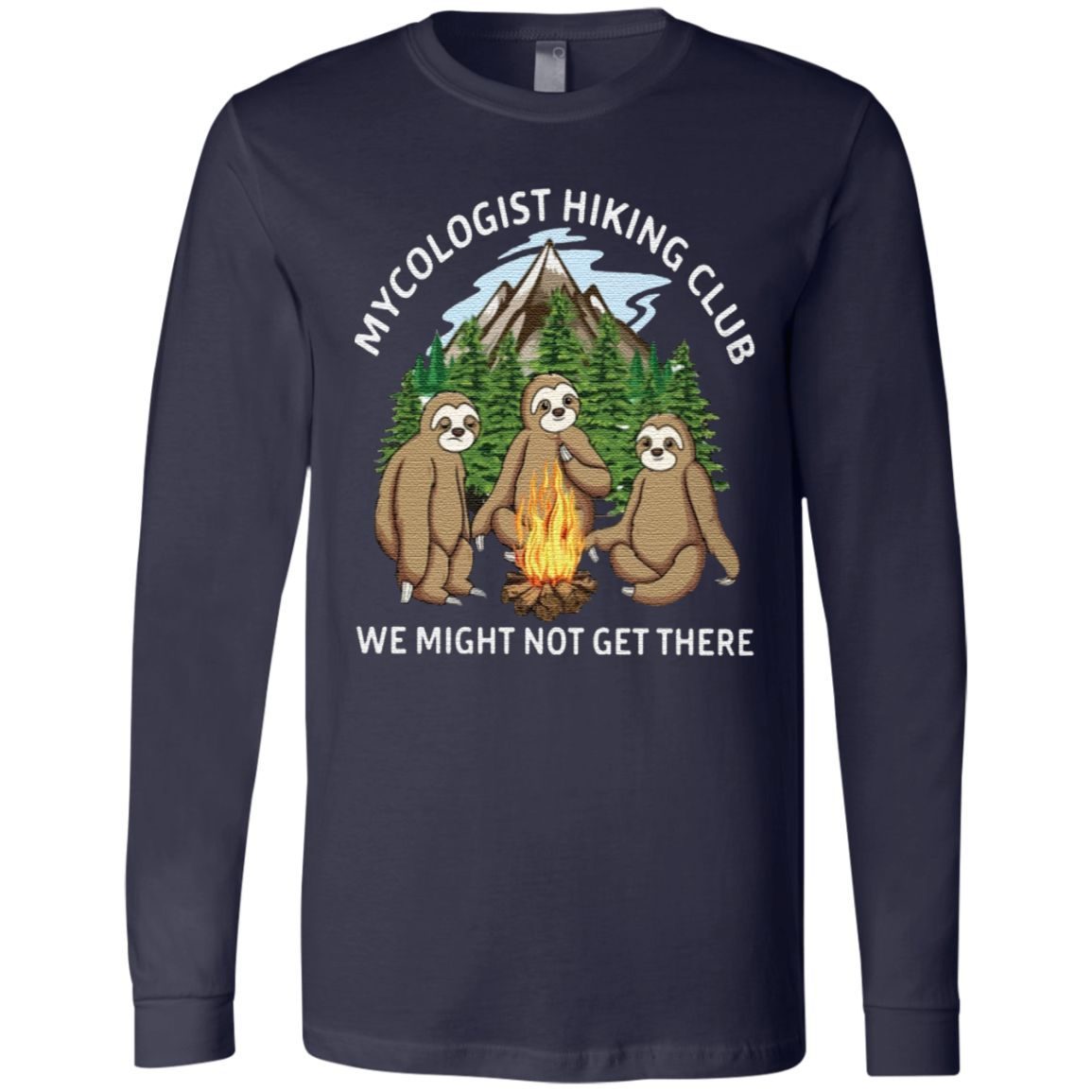Mycologist Hiking Club We Might Not Get There T Shirt